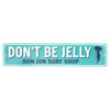 11840754000-ron-jon-dont-be-jelly-metal-sign-front.jpg